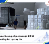 Địa chỉ cung cấp can nhựa 20 lít Phường An Lạc uy tín