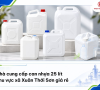 Nhà cung cấp can nhựa 25 lít khu vực xã Xuân Thới Sơn giá rẻ
