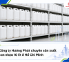 Công ty Hương Phát chuyên sản xuất can nhựa 10 lít ở Hồ Chí Minh