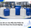 Can 30 Lít: Các Mẫu Sản Phẩm Và Tiêu Chí Chọn Cho Doanh Nghiệp