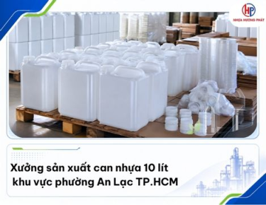 Xưởng sản xuất can nhựa 10 lít ở phường An Lạc 
