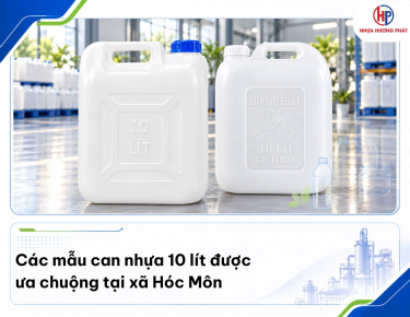 Các mẫu can nhựa 10 lít được ưa chuộng tại xã Hóc Môn 