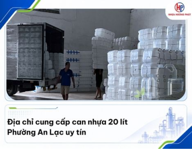 Địa chỉ cung cấp can nhựa 20 lít Phường An Lạc uy tín