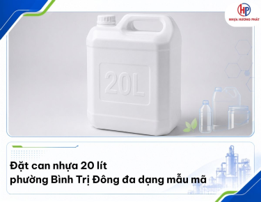 Can nhựa 20 Lít phường Bình Trị Đông đa dạng mẫu mã